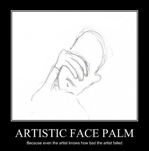 Name:  artistic_face_palm_by_flyingkashmirband-d2y37im.jpeg
Views: 1365
Size:  35.7 KB